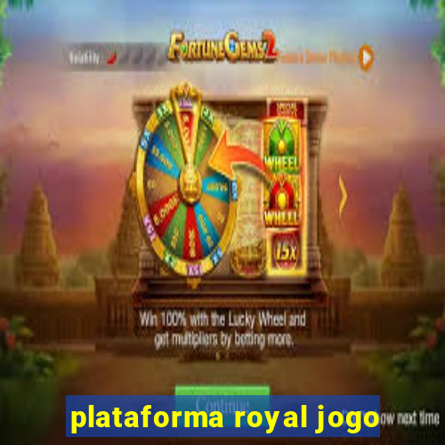 plataforma royal jogo